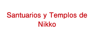Santuarios y Templos de Nikko